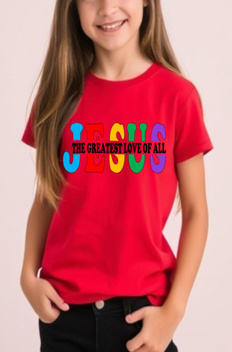 Jesus The Greatest Love Of All Girl's Christian T-shirt