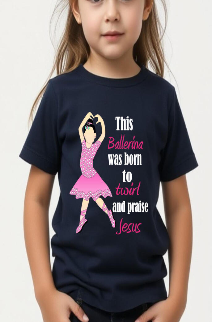 This Ballerina Was Born To Twirl & Praise Jesus, Featuring a Ballerina in pink.